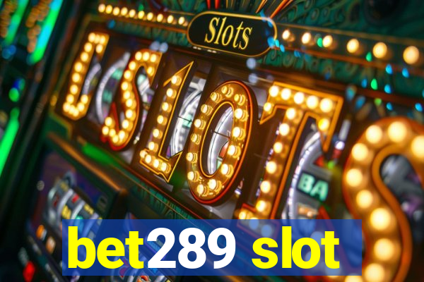 bet289 slot